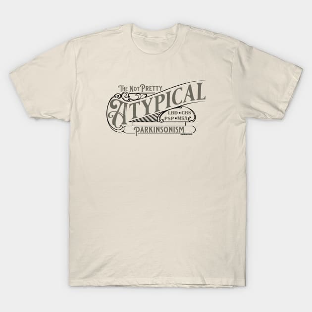 Atypical Parkinsonism - Parkinsonian Disorders T-Shirt by SteveW50